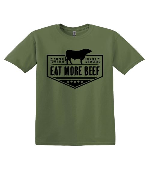 Eat More Beef! Support Your Local Famers and Ranchers - Multiple Color Options