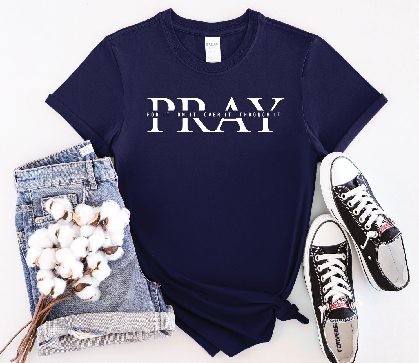 Pray For It On It Over It Through It - Multiple Color Options